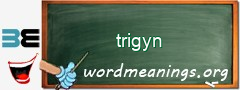 WordMeaning blackboard for trigyn